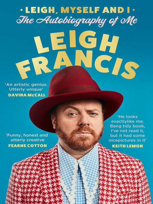 Title details for Leigh, Myself and I by Leigh Francis - Available